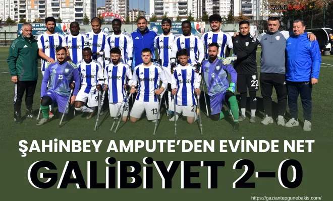 Şahinbey Ampute’den evinde net galibiyet 2-0