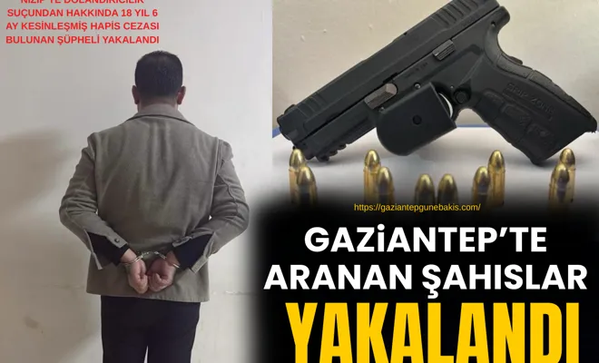 Gaziantep’te aranan şahıslar yakalandı