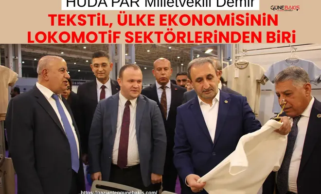 HÜDA PAR Milletvekili Demir: Tekstil, ülke ekonomisinin lokomotif sektörlerinden biri