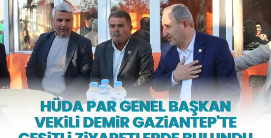 HÜDA PAR Genel Başkan Vekili Demir Gaziantep'te basınla bir araya geldi
