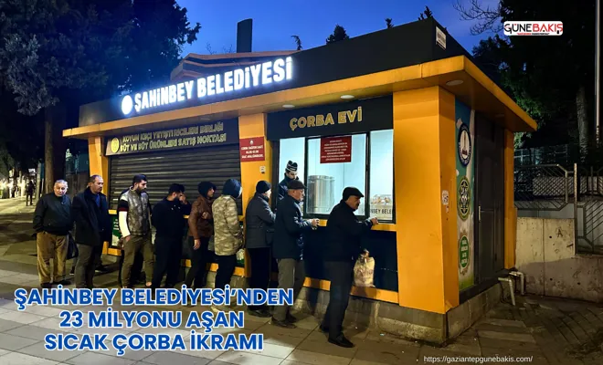 Şahinbey Belediyesi’nden 23 milyonu aşan sıcak çorba ikramı