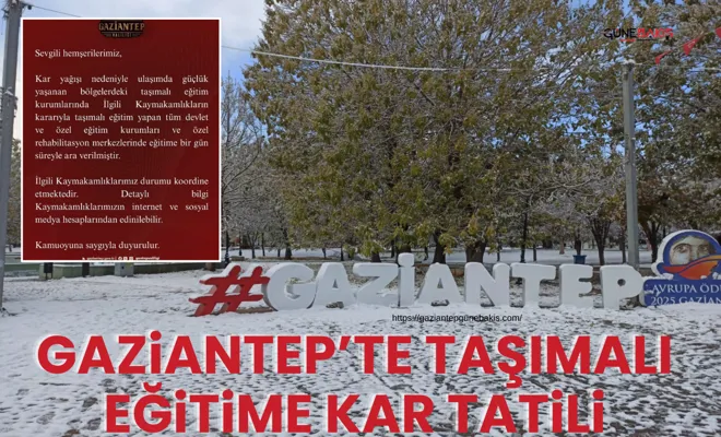 Gaziantep’te taşımalı eğitime kar tatili