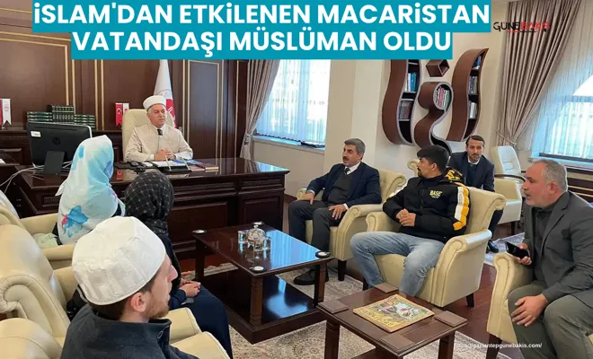 İslam'dan etkilenen Macaristan vatandaşı müslüman oldu