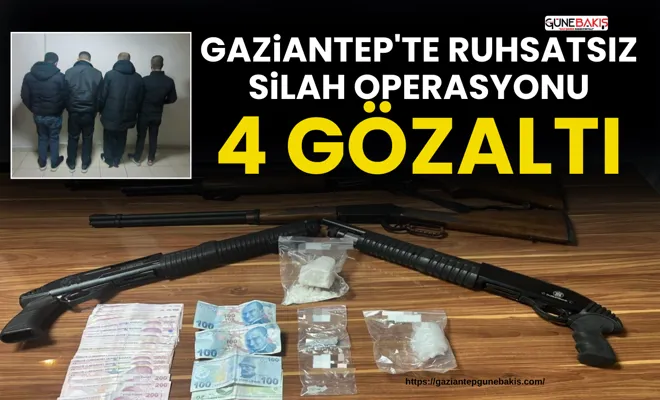 Gaziantep'te ruhsatsız silah operasyonu: 4 gözaltı