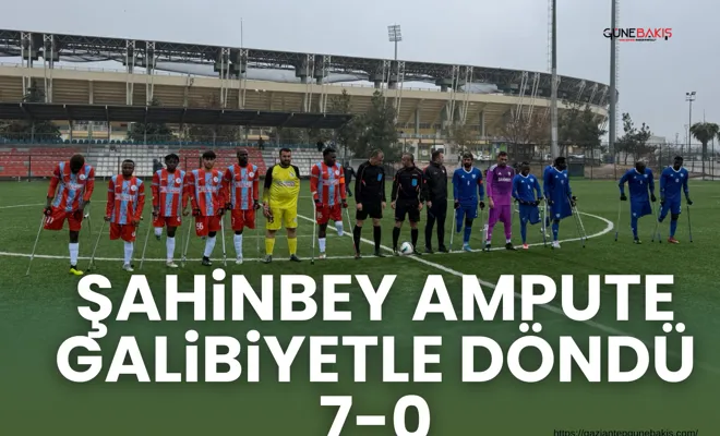 Şahinbey Ampute galibiyetle döndü 7-0