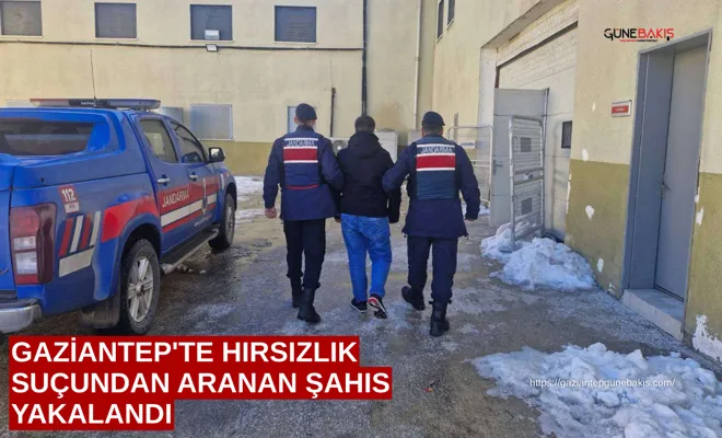 Gaziantep'te hırsızlık suçundan aranan şahıs yakalandı