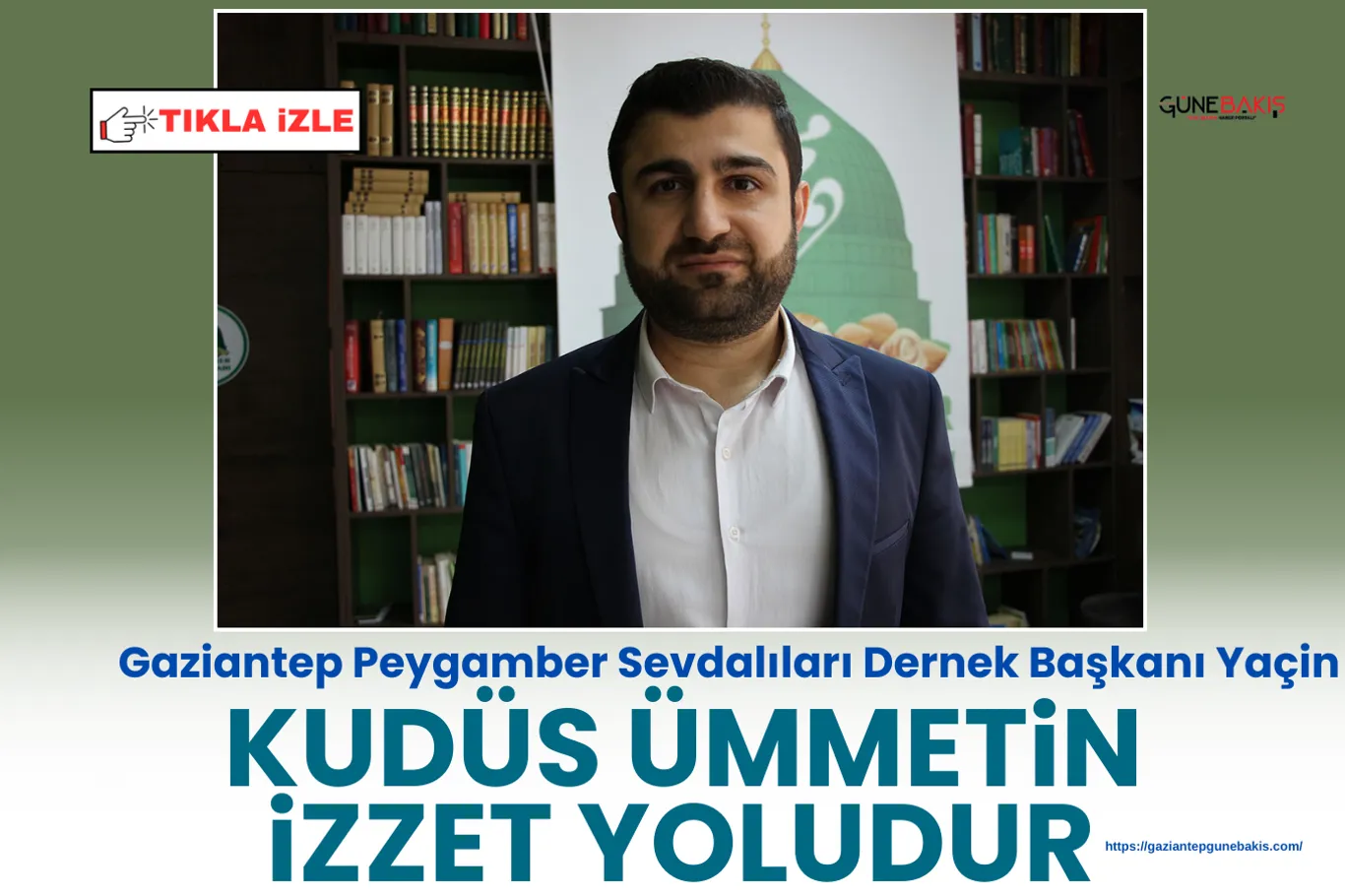 Gaziantepli gençler: Kudüs ilk kıblemizdir