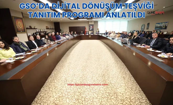 GSO’da Dijital Dönüşüm Teşviği Tanıtım programı anlatıldı