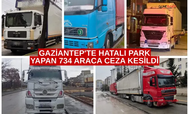 Gaziantep'te hatalı park yapan 734 araca ceza kesildi