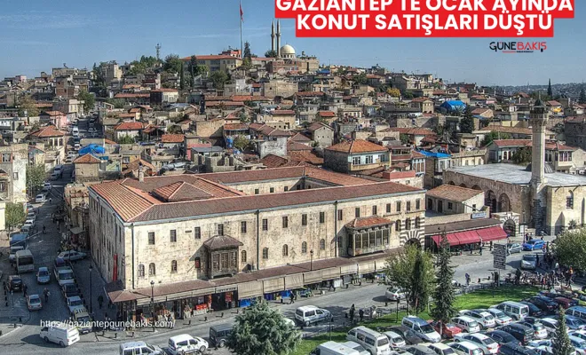 Gaziantep'te ocak ayında konut satışları düştü