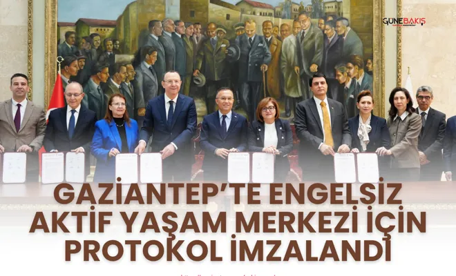 Gaziantep’te engelsiz aktif yaşam merkezi için protokol imzalandı