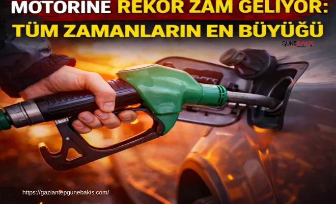 Motorine rekor zam geliyor: Tüm zamanların en büyüğü