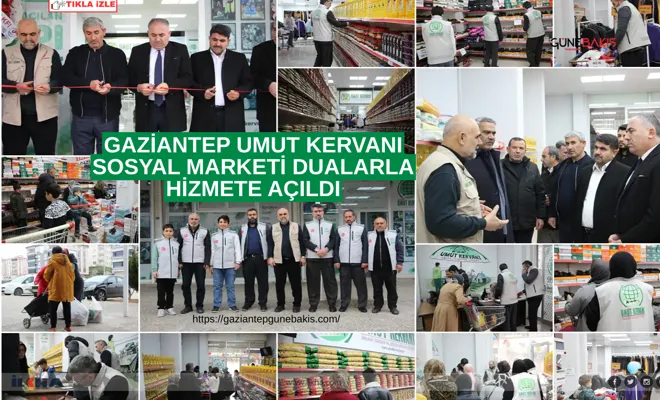 Gaziantep Umut Kervanı Sosyal Marketi dualarla hizmete açıldı