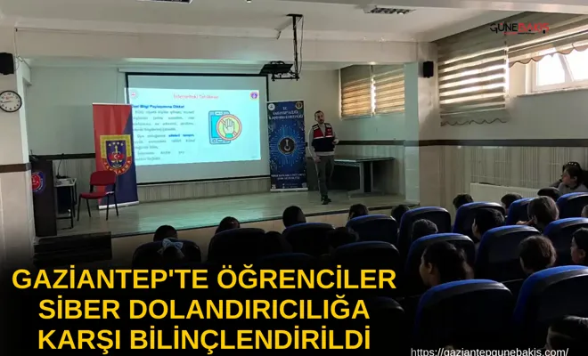 Gaziantep'te öğrenciler siber dolandırıcılığa karşı bilinçlendirildi