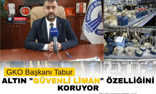GKO Başkanı Tabur: Altın "güvenli liman" özelliğini koruyor