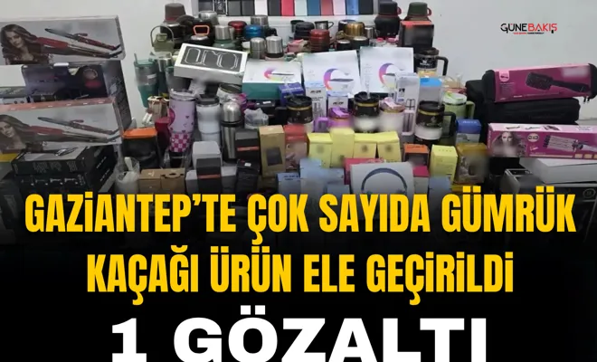 Gaziantep’te çok sayıda gümrük kaçağı ürün ele geçirildi: 1 gözaltı
