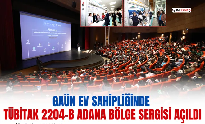 GAÜN ev sahipliğinde TÜBİTAK 2204-B Adana bölge sergisi açıldı