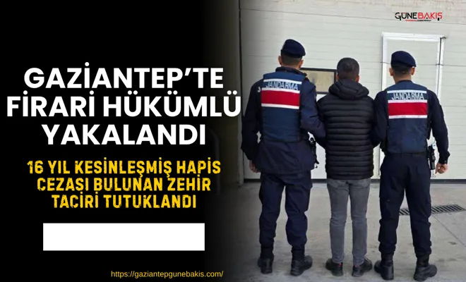 Gaziantep’te firari hükümlü yakalandı