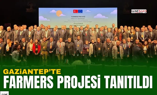 Gaziantep’te FARMERS projesi tanıtıldı