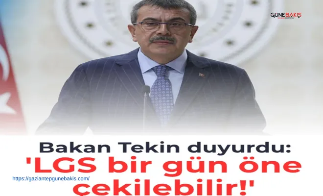 Bakan Tekin duyurdu: 'LGS bir gün öne çekilebilir!'