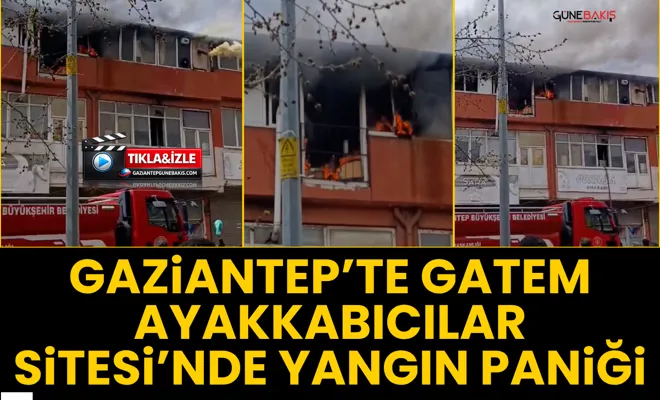 Gaziantep’te GATEM Ayakkabıcılar Sitesi’nde yangın paniği