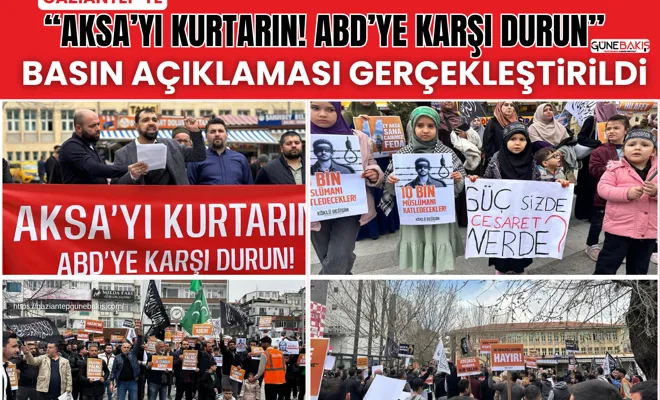 Gaziantep’te Aksa’yı kurtarın! ABD’ye karşı durun basın açıklaması gerçekleştirildi