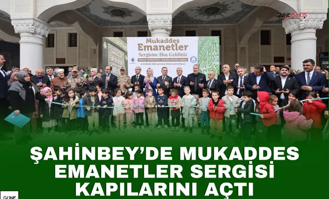 Şahinbey’de Mukaddes Emanetler Sergisi kapılarını açtı