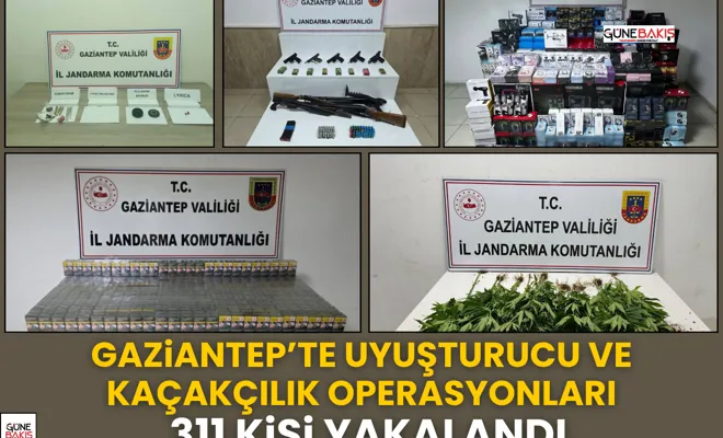 Gaziantep’te uyuşturucu ve kaçakçılık operasyonları: 311 kişi yakalandı