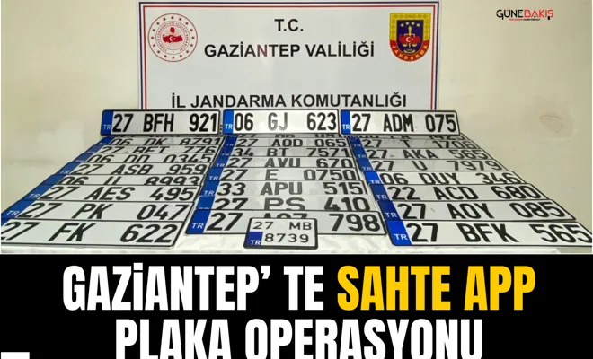 Gaziantep’ te sahte APP plaka operasyonu