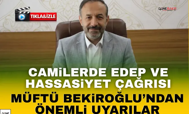 Camilerde edep ve hassasiyet çağrısı: Müftü Bekiroğlu’ndan önemli uyarılar