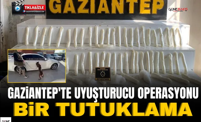 Gaziantep'te uyuşturucu operasyonu: Bir tutuklama