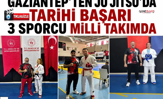 Gaziantep’ten Ju Jitsu’da tarihi başarı: 3 sporcu milli takımda