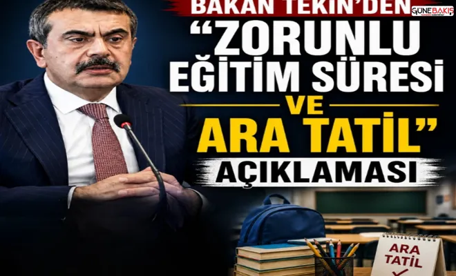 Bakan Tekin'den ''zorunlu eğitim süresi ve ara tatil" açıklaması