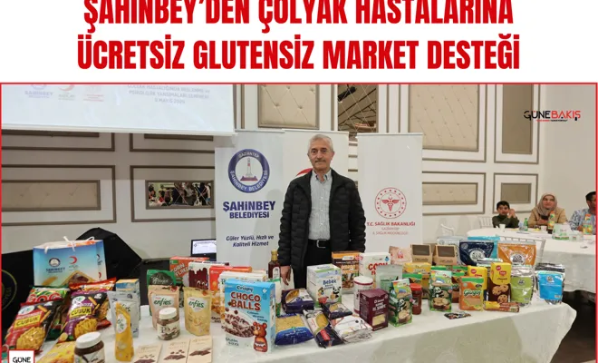 Şahinbey’den çölyak hastalarına ücretsiz glutensiz market desteği