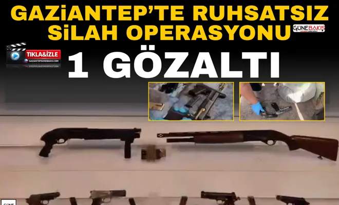 Gaziantep’te ruhsatsız silah operasyonu: 1 gözaltı