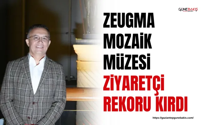 Zeugma Mozaik Müzesi ziyaretçi rekoru kırdı