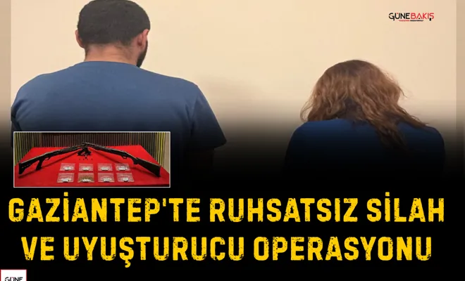 Gaziantep'te ruhsatsız silah ve uyuşturucu operasyonu