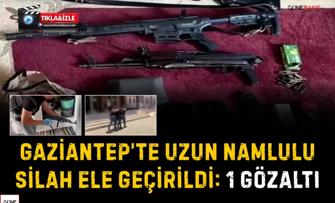 Gaziantep’te uzun namlulu silah ele geçirildi: 1 gözaltı