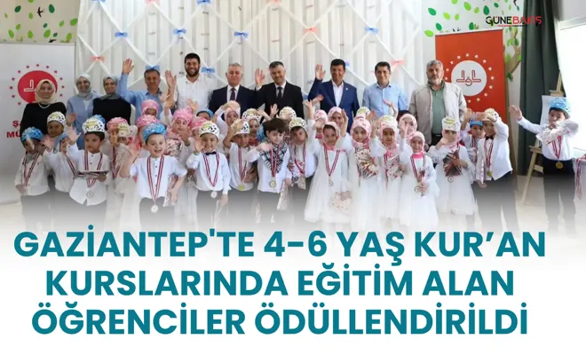 Gaziantep'te 4-6 yaş Kur’an kurslarında eğitim alan öğrenciler ödüllendirildi