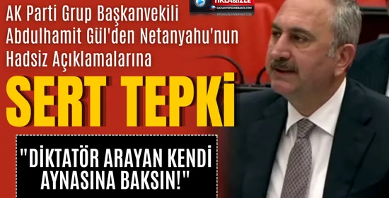 Yapıcıoğlu'ndan Cumhurbaşkanı Erdoğan'ı hedef alan Netanyahu'nun açıklamalarına tepki