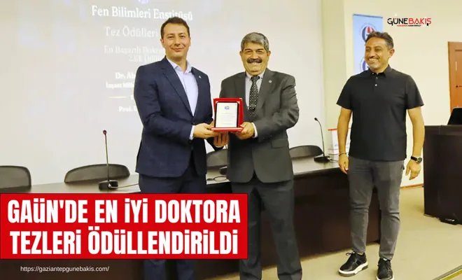 GAÜN'de en iyi doktora tezleri ödüllendirildi