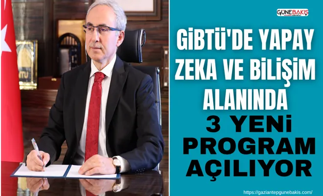 GİBTÜ'de yapay zeka ve bilişim alanında 3 yeni program açılıyor