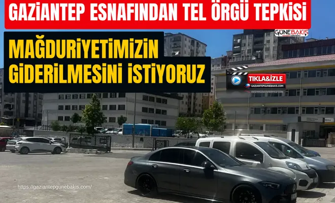 Gaziantep esnafından tel örgü tepkisi: Mağduriyetimizin giderilmesini istiyoruz
