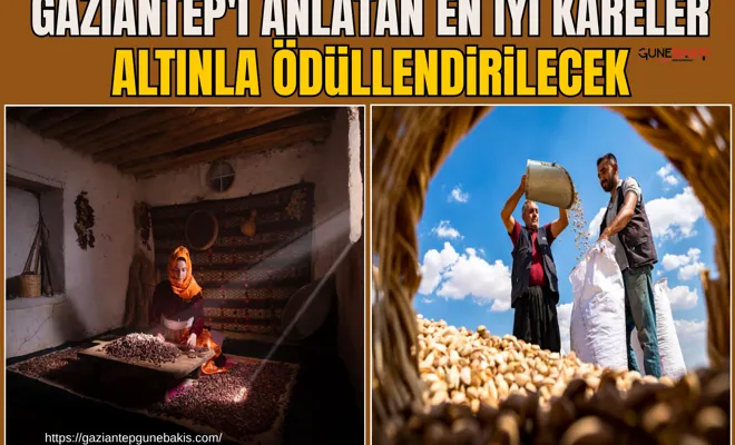Gaziantep'i anlatan en iyi kareler altınla ödüllendirilecek