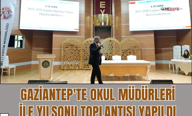 Gaziantep'te okul müdürleri ile yılsonu toplantısı yapıldı