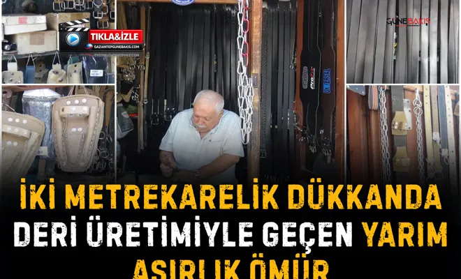 İki metrekarelik dükkanda deri üretimiyle geçen yarım asırlık ömür