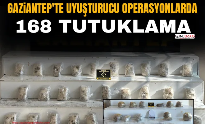 Gaziantep'te uyuşturucu operasyonlarda: 168 tutuklama