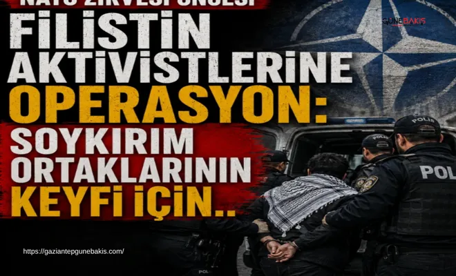 NATO Zirvesi öncesi Filistin aktivistlerine operasyon: Soykırım ortaklarının keyfi için..