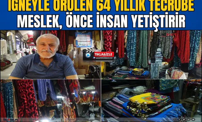 İğneyle örülen 64 yıllık tecrübe: Meslek, önce insan yetiştirir