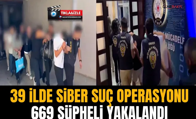 39 ilde siber suç operasyonu: 669 şüpheli yakalandı